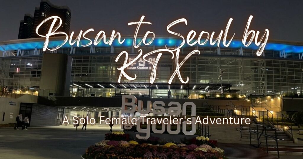 Busan Station at night with the lit-up "Busan is Good" sign, the starting point for Busan to Seoul by KTX
